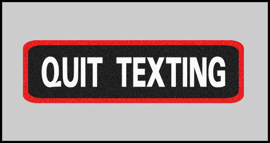 1 x 3.5 inch Patch - Quit Texting