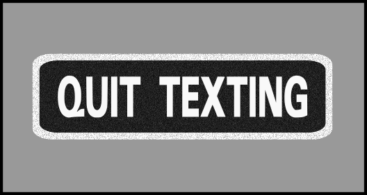 1 x 3.5 inch Patch - Quit Texting