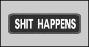 1 x 3.5 inch Patch - Shit Happens