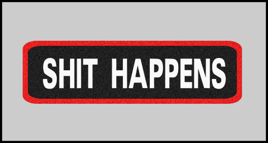 1 x 3.5 inch Patch - Shit Happens