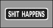 1 x 3.5 inch Patch - Shit Happens