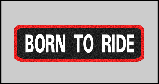 1 x 3.5 inch Patch - Born To Ride