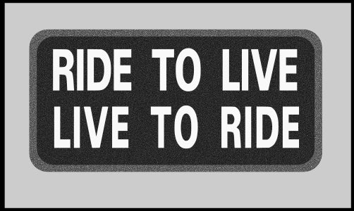 2 x 4 inch Patch - Ride to Live